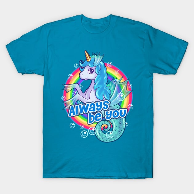 Always Be You II T-Shirt by Ellador